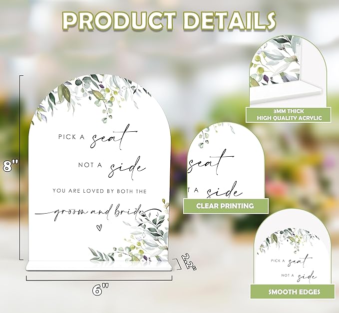 Greenery Pick a Seat Not a Side Sign, 6 x 8 Inch White Arch Acrylic Wedding Sign with Holder, Wedding Sign for Ceremony and Reception, Wedding Decoration, Wedding Supplies - LY18