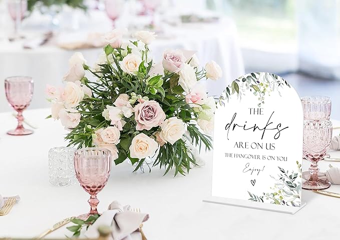 Greenery The Drinks Are On Us Sign, 6 x 8 Inch White Arch Acrylic Wedding Sign with Holder, Wedding Sign for Ceremony and Reception, Wedding Decoration, Wedding Supplies - LY08